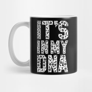 funny saying motivational quote for programer It's In My DNA Mug